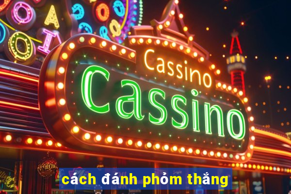 cách đánh phỏm thắng