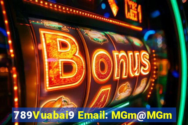 789Vuabai9 Email: MGm@MGm