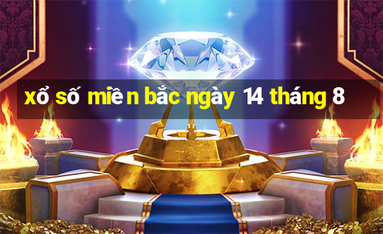 xổ số miền bắc ngày 14 tháng 8