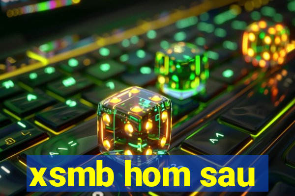 xsmb hom sau