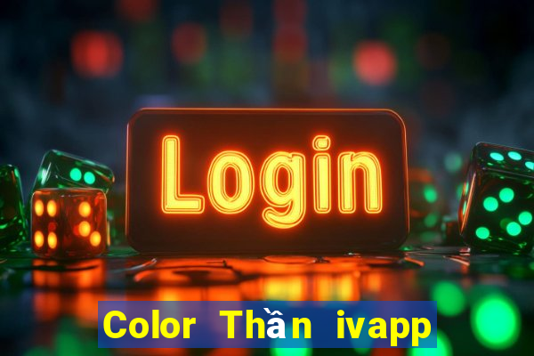 Color Thần ivapp phiên bản mới