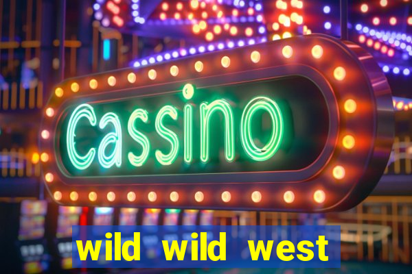 wild wild west slot online