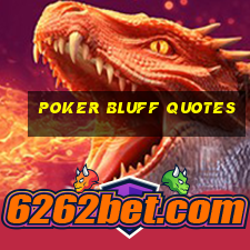 poker bluff quotes