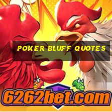 poker bluff quotes