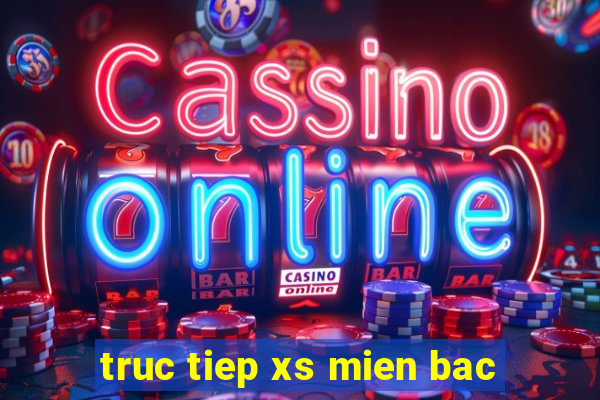 truc tiep xs mien bac