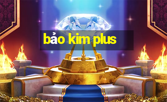 bảo kim plus