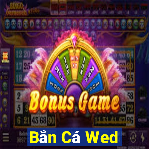 Bắn Cá Wed