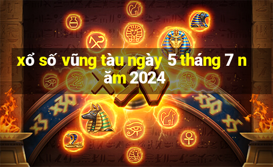 xổ số vũng tàu ngày 5 tháng 7 năm 2024