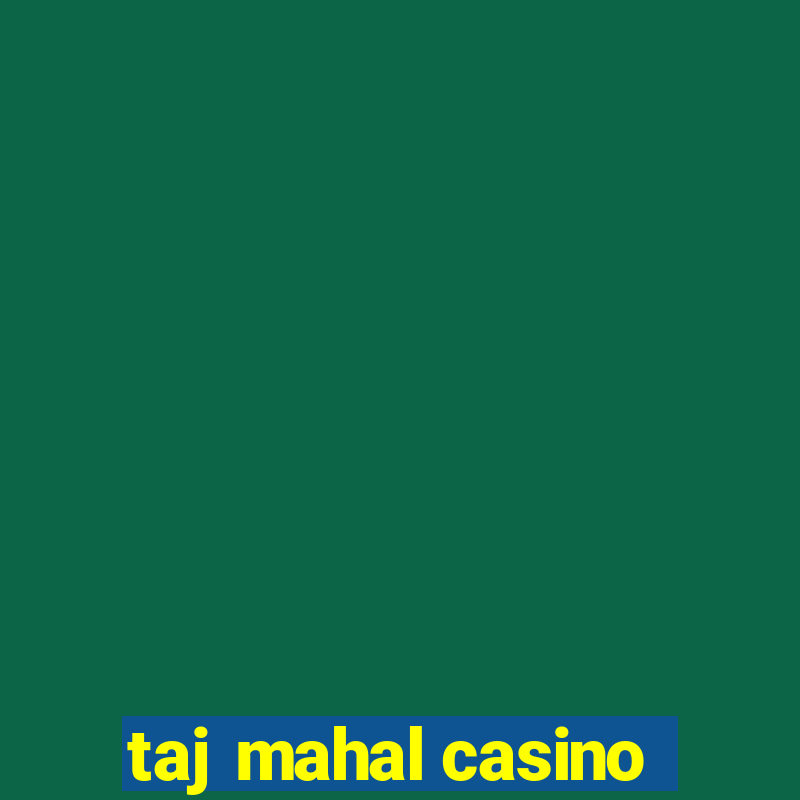 taj mahal casino