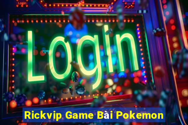 Rickvip Game Bài Pokemon