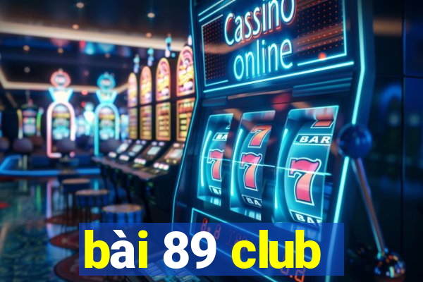 bài 89 club