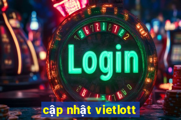 cập nhật vietlott