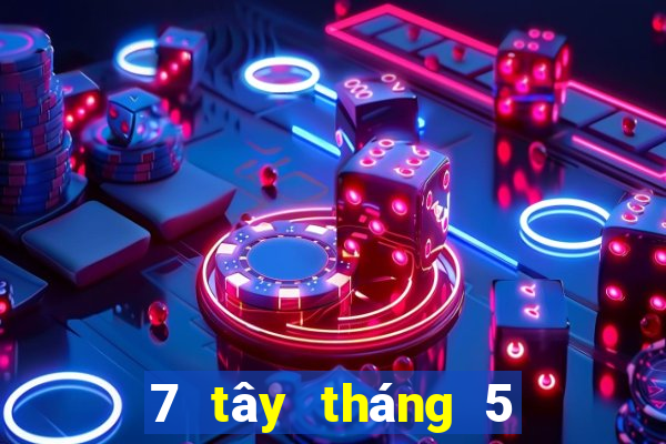 7 tây tháng 5 xổ số miền nam