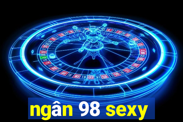 ngân 98 sexy