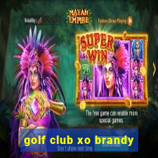 golf club xo brandy