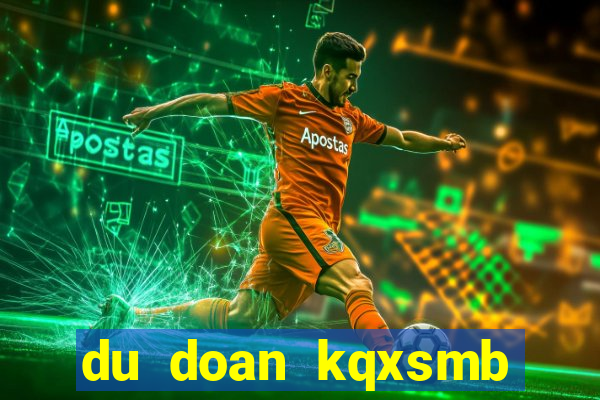 du doan kqxsmb ngay 10 7 2024