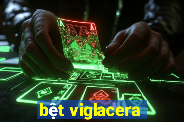 bet viglacera