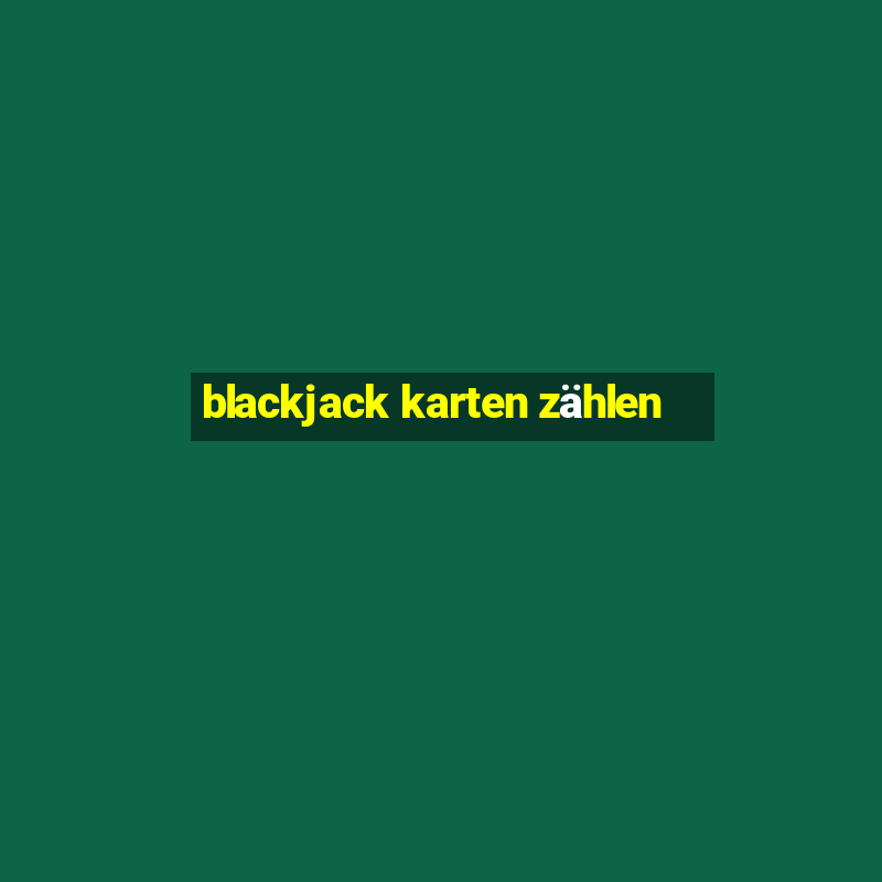 blackjack karten zählen