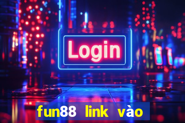 fun88 link vào chuẩn nhất