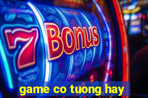 game co tuong hay