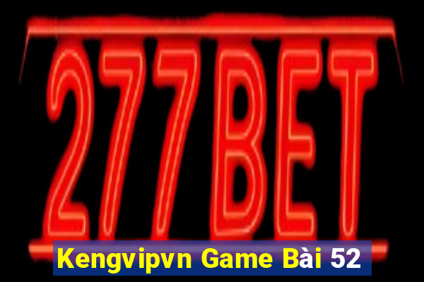 Kengvipvn Game Bài 52