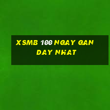 xsmb 100 ngay gan day nhat