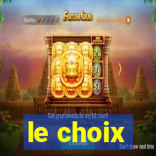 le choix