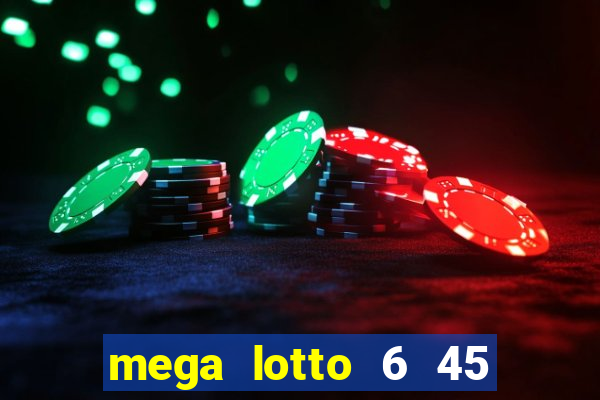 mega lotto 6 45 result today 9pm