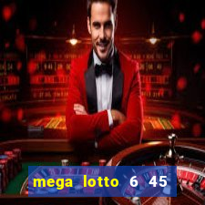 mega lotto 6 45 result today 9pm