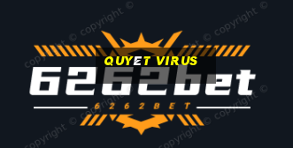 quyét virus