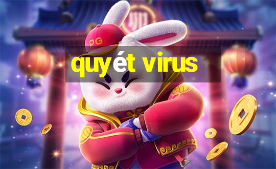 quyét virus