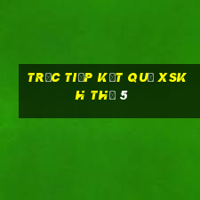 Trực tiếp kết quả XSKH Thứ 5