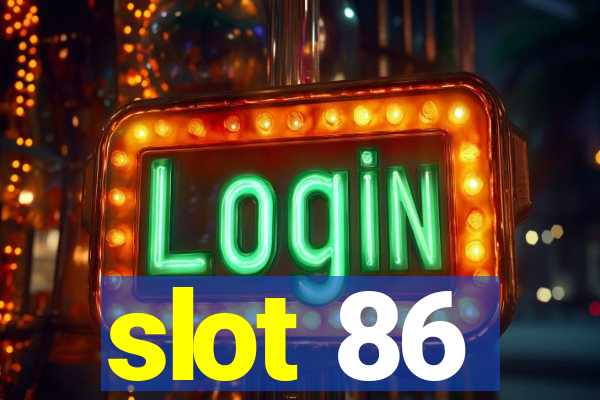 slot 86