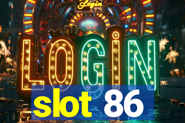 slot 86