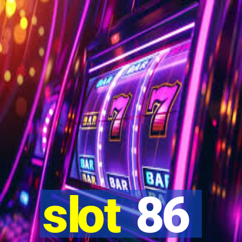 slot 86