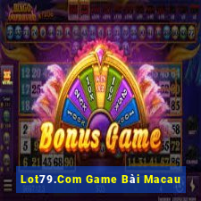 Lot79.Com Game Bài Macau