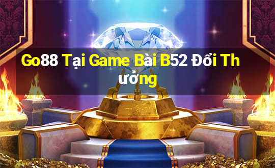 Go88 Tại Game Bài B52 Đổi Thưởng