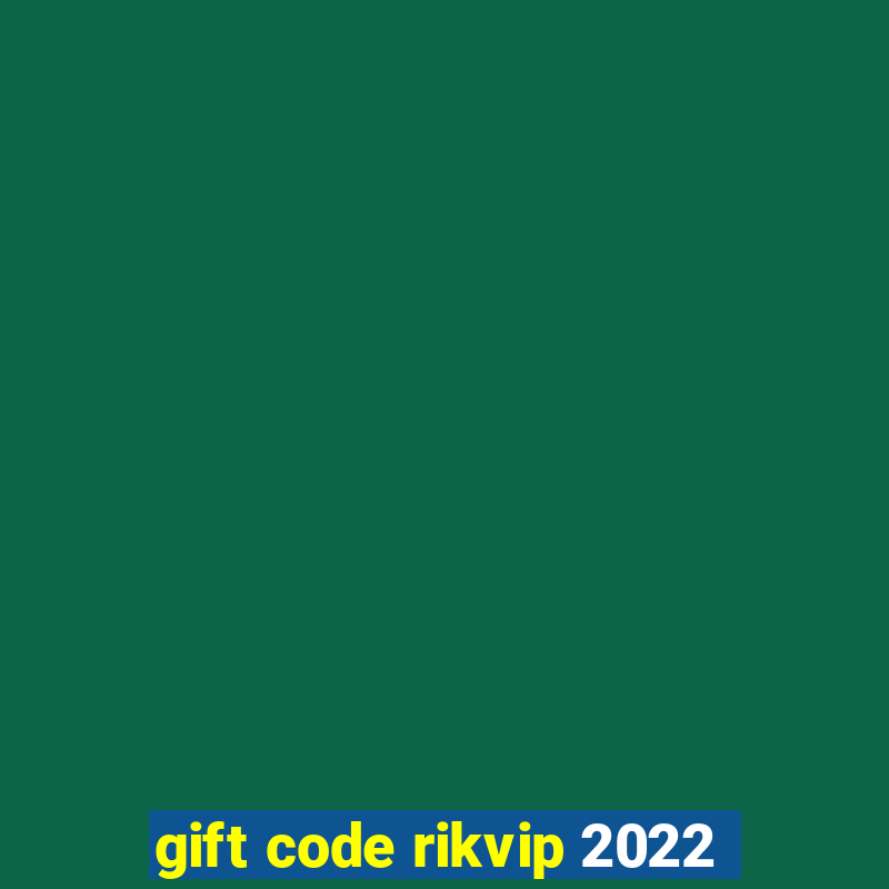 gift code rikvip 2022