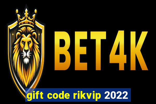 gift code rikvip 2022