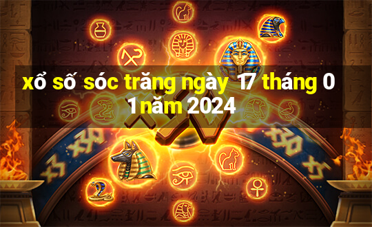 xổ số sóc trăng ngày 17 tháng 01 năm 2024