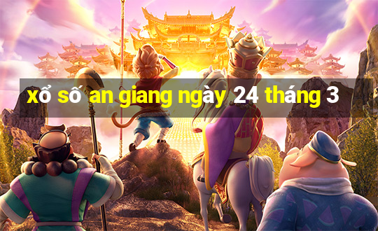 xổ số an giang ngày 24 tháng 3