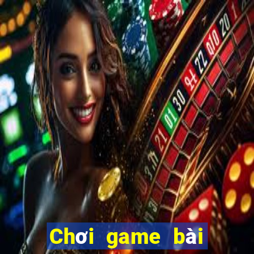 Chơi game bài kiếm tiền 2020