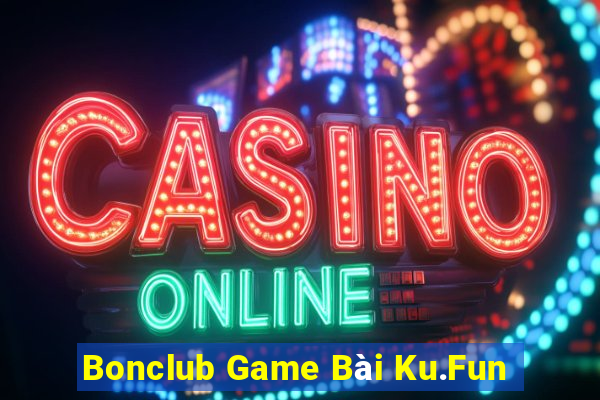 Bonclub Game Bài Ku.Fun