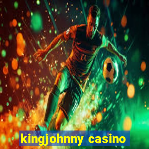 kingjohnny casino