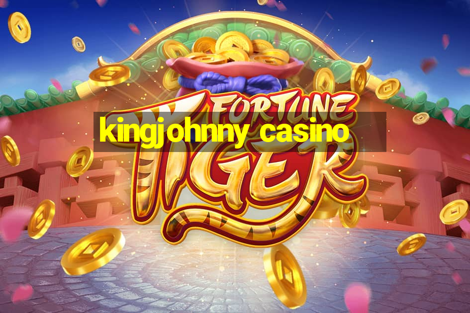 kingjohnny casino