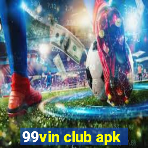 99vin club apk