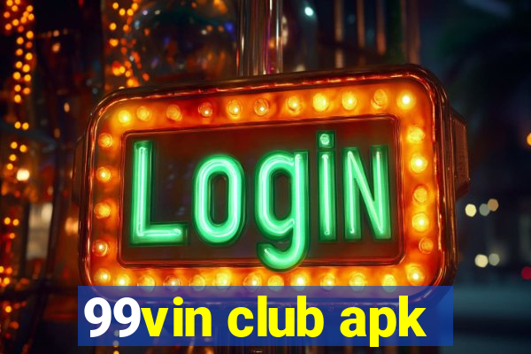 99vin club apk