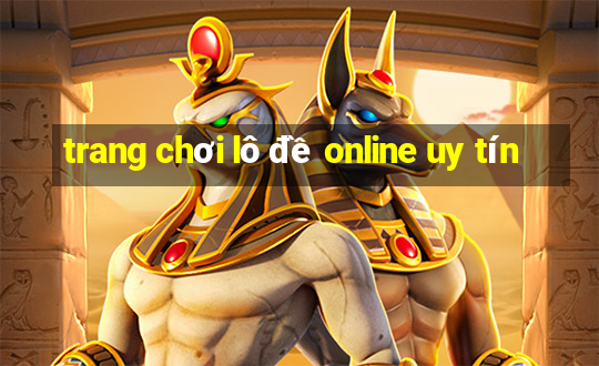 trang chơi lô đề online uy tín