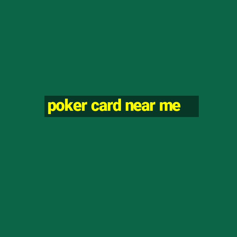 poker card near me