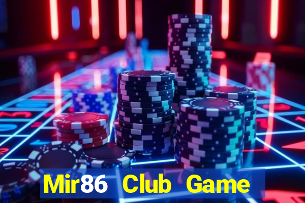 Mir86 Club Game Bài Ăn Tiền Uy Tín